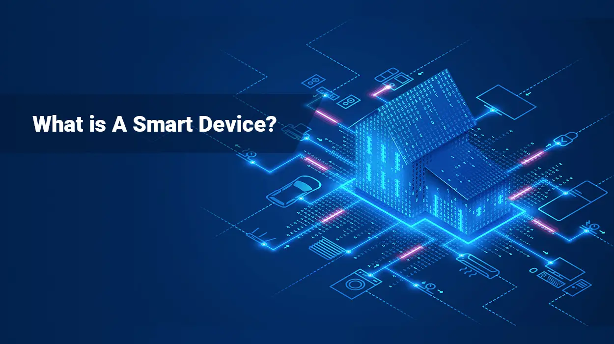 https://www.mokosmart.com/wp-content/uploads/2017/08/What-is-A-Smart-Device.webp