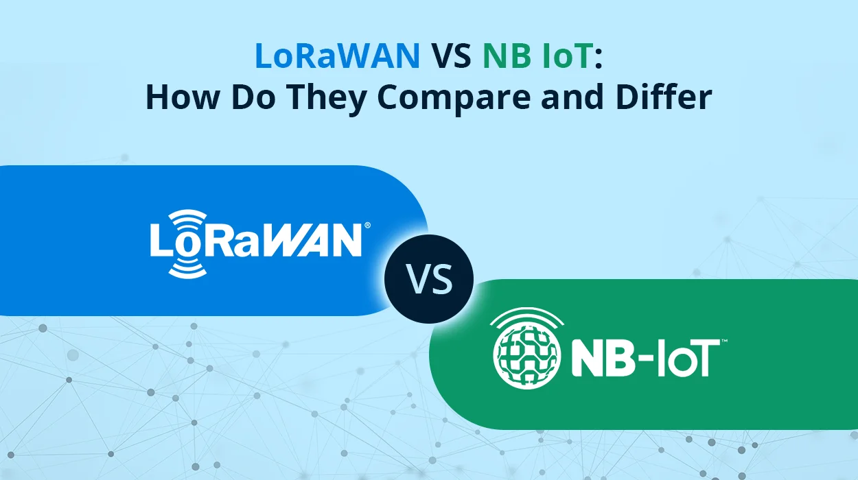 LoRaWAN กับ NB IoT: พวกเขาเปรียบเทียบและแตกต่างอย่างไร
